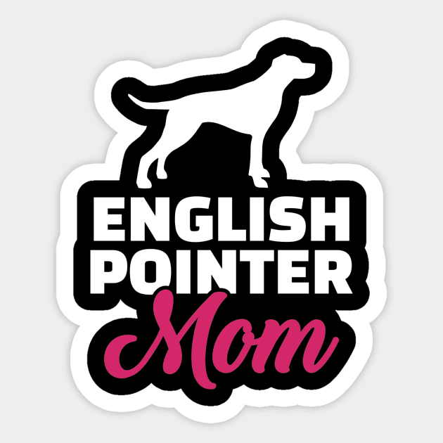 English Pointer mom Sticker by Designzz